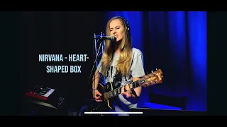 Nirvana - Heart-Shaped Box (cover by Albina Mruchko)