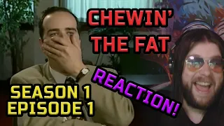 Chewin' the Fat - Episode 1 - Reaction!