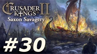 Crusader Kings 2: The Reaper's Due - Saxon Savagery (Part 30)