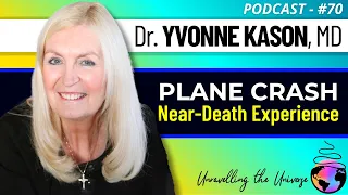 Near-Death Experience (NDE) during a PLANE CRASH, Meditation, God, & much more with Dr. Yvonne Kason