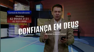 CONFIANÇA EM DEUS | Programa Falando ao Coração | Pastor Welton Lemos.