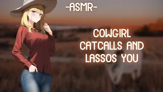 [ASMR] [ROLEPLAY] dom cowgirl catcalls and lassos you (binaural/F4A)