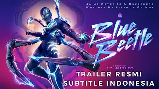 BLUE BEETLE   OFFICIAL FINAL TRAILER SUB INDONESIA