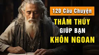 Cổ Nhân Dạy | 120 câu chuyện giúp bạn SỐNG KHÔN | Dòng Chảy Tri Thức