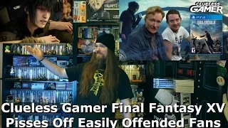 Clueless Gamer Final Fantasy XV Pisses Off Easily Offended Fans - AlphaOmegaSin
