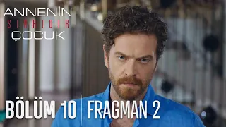 Annenin Sırrıdır Çocuk 10. Bölüm 2. Fragmanı (8 Haziran Çarşamba Saat 19:30'da TV8'de)