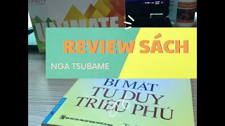 Review sách: BÍ MẬT TƯ DUY TRIỆU PHÚ | Nga Tsubame | Review Sách