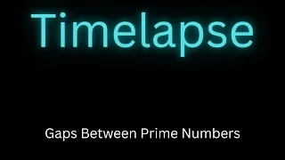 Gaps Between Prime Numbers Timelapse