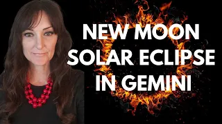 NEW MOON SOLAR ECLIPSE IN GEMINI  - The Ring of Fire!