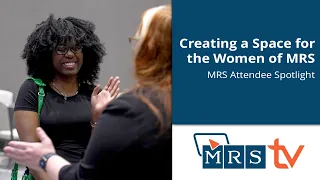 Creating a Space for the Women of MRS | MRS Attendee Spotlight