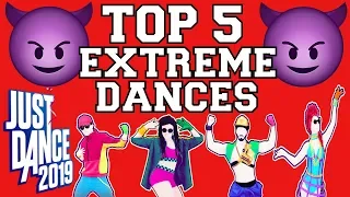 Top 5 Extreme Dances on Just Dance 2019!