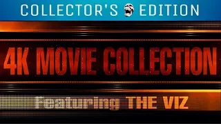 Collector's Edition: 4K MOVIE COLLECTION (The Viz)