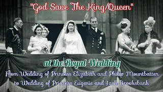 "God Save the King/Queen" at the Royal Wedding | From Princess Elizabeth to Princess Eugenie Wedding