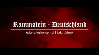 Rammstein - DEUTSCHLAND [Piano Instrumental // Lyric Video]