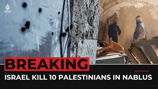 Israeli forces kill 10 Palestinians in Nablus raid