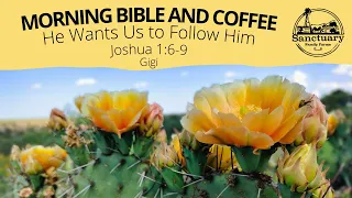 He Wants Us to Follow Him (Joshua 1:6-9) – Gigi