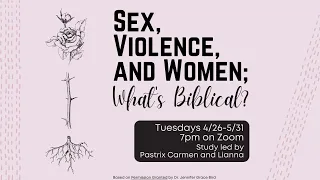 Bible Talk pt. III, Sex, Women, and Violence; What's Biblical?