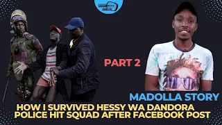 PART 2 |  HOW  I  SURVIVED HESSY WA DANDORA POLICE HIT SQUAD AFTER BEING POSTED ON FACEBOOK