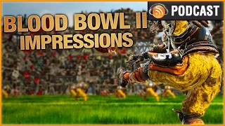 Blood Bowl II Review Commentary - Skilled Podcast ft Dragnix