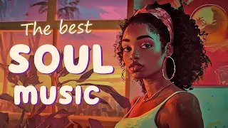 The best soul music | Songs for your day that perfect - Neo Soul/R&B Playlist