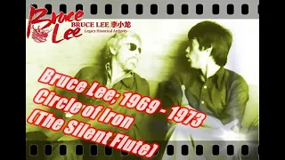 Bruce Lee;  1969 - 1973 Circle of Iron  (The Silent Flute)