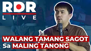 #RDRLIVE | Walang Tamang Sagot Sa Maling Tanong!