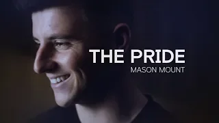 The Pride: Mason Mount | The Untold Story of Chelsea & England's Rising Star