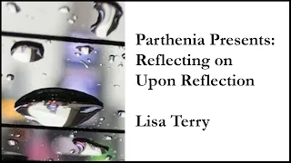 Reflecting on Upon Reflection - Lisa Terry