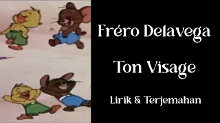 Fréro Delavega - Ton Visage (Wajahmu) | Lirik dan Terjemahan