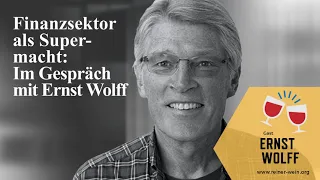 Im Gespräch mit Ernst Wolff: Der Finanzsektor als Supermacht (Reiner Wein - Der politische Podcast)