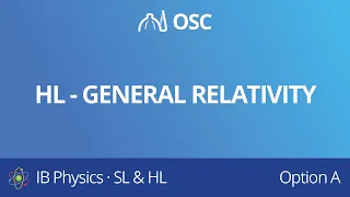 HL – General relativity [IB Physics HL]