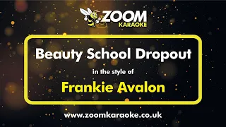 Grease/Frankie Avalon - Beauty School Dropout - Karaoke Version from Zoom Karaoke