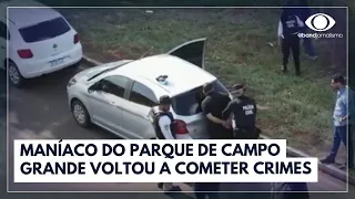 Maníaco do Parque volta a atacar mulheres em Campo Grande | Bora Brasil