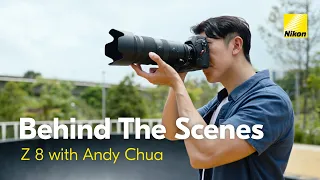 Behind The Scenes: Z 8 with Andy Chua