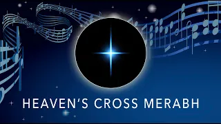 Heaven's Cross Merabh - A Guided Connection to Your Soul