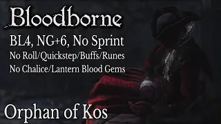 BL4 NG+6 No Sprint/Roll: Orphan of Kos (No Buffs/Runes)