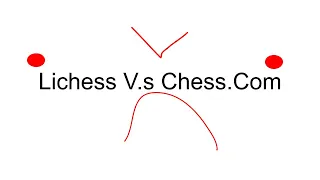 Which is better: Lichess V.s Chess.Com