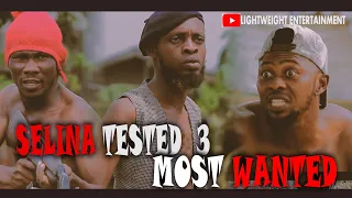 SELINA TESTED ( MOST WANTED EPISODE 3)