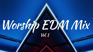 Worship Nation - EDM Mix (Vol.1)