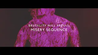 Brutality Will Prevail - Misery Sequence (Official Music Video)