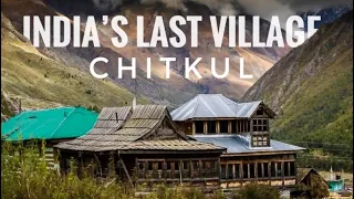 Chitkul Village - India's LAST Village on Hindustan Tibet Road in Kinnaur, Himachal Pradesh