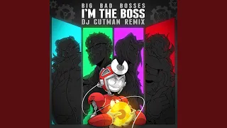 I'm the Boss (Big Bad Bosses Remix)