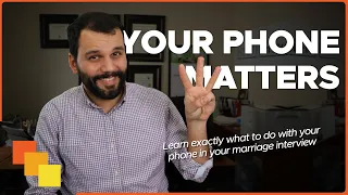 Your Phone Matters! 4 Tips on What to Do with your Phone in your USCIS Marriage Interview 2022