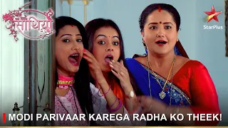 Saath Nibhaana Saathiya | साथ निभाना साथिया | Modi parivaar karega Radha ko theek!