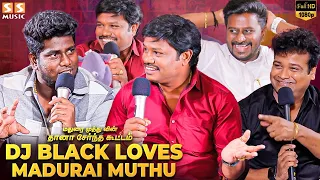 Secret of மதுரை வீரன் தானே & நொவ் முத்தண்ணா., - DJ Black Open's up | Madurai Muthu | Fans Carnival