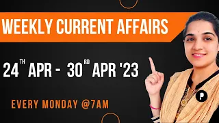 Weekly Current Affairs 2023 | April 2023 Week 5 | Every Monday @7am #Parcham