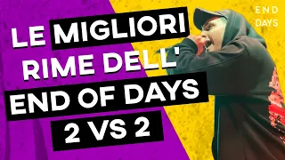 LE MIGLIORI RIME DELL' END OF DAYS 2vs2 - Rap Freestyle Show