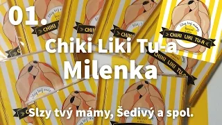 01. Chiki Liki Tu-a - Milenka | Slzy tvý mámy, Šedivý a spol.