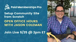 Open Office Hours: Setup Community Site from Scratch with Jason Coleman