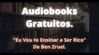 Audiobook: "Eu Vou te Ensinar a Ser Rico", de Ben Zruel.